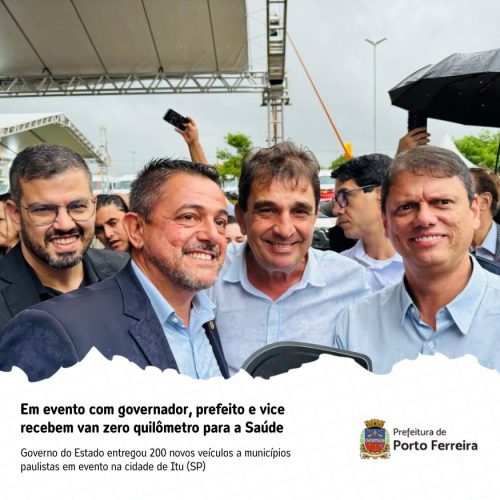 Porto Ferreira recebe nova van para a saúde em evento com Tarcísio em Itu