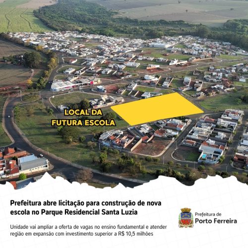 Porto Ferreira vai ganhar nova escola no Parque Residencial Santa Luzia