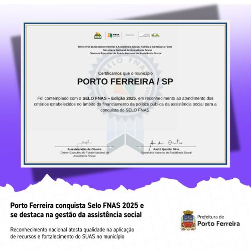 Porto Ferreira recebe selo FNAS 2025 por excelência na gestão da Assistência Social