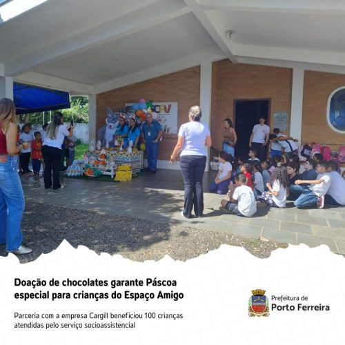 Doação de chocolates leva alegria a crianças atendidas pelo Espaço Amigo em Porto Ferreira