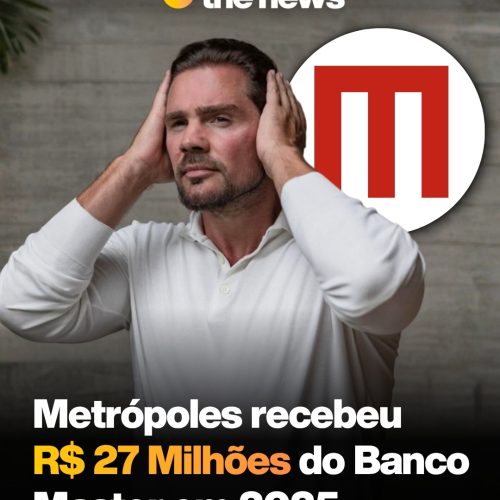 Repasse milionário do banco master ao portal de notícias Metrópoles de Luiz Estevão levanta suspeitas