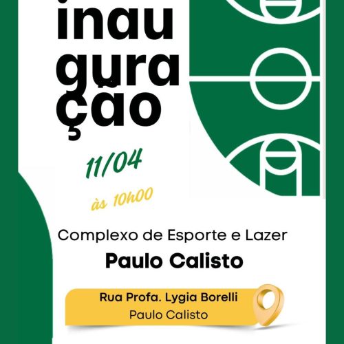 Complexo de esporte e lazer Paulo Calisto será inaugurado neste sábado (11/04) em Porto Ferreira