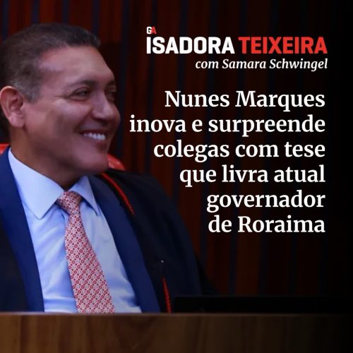 Ministro do STF Cássio Nunes faz malabarismo jurídico para isentar atual governador de RR de cassação