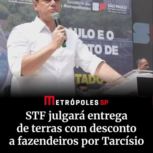 STF vai julgar em maio programa de venda de terras públicas com desconto para fazendeiros de SP pelo governo paulista