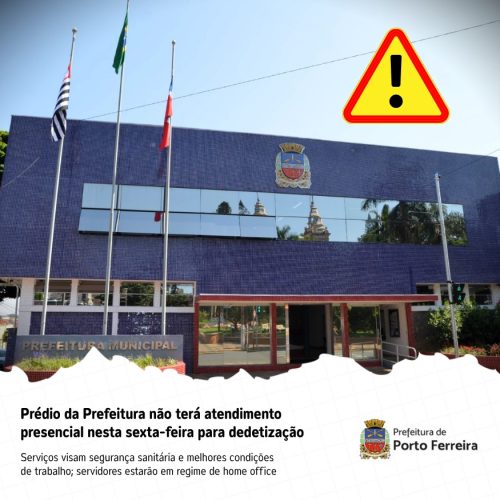 Prefeitura de Porto Ferreira suspende atendimento presencial em dois setores nesta sexta-feira para dedetização