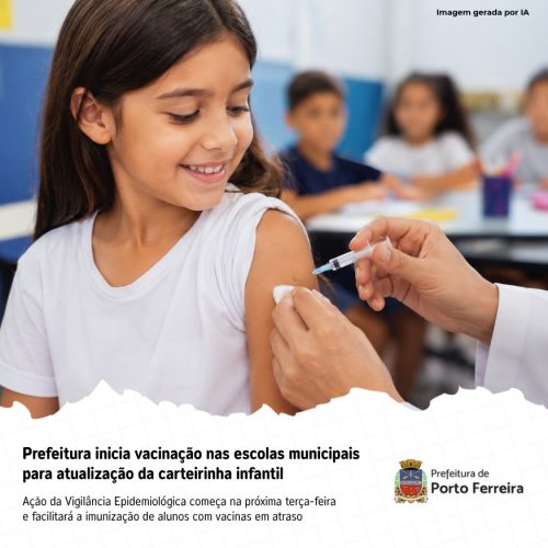 Vacinação nas escolas começa nesta terça-feira em Porto Ferreira