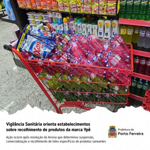 Vigilância Sanitária de Porto Ferreira orienta comércios do município sobre o caso de contaminação dos produtos da marca Ypê