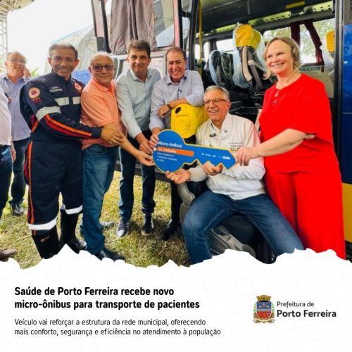 Porto Ferreira recebe do Governo Federal novo micro-ônibus para transporte de pacientes da Saúde