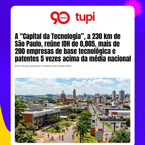 São Carlos reforça protagonismo nacional como Capital da Tecnologia