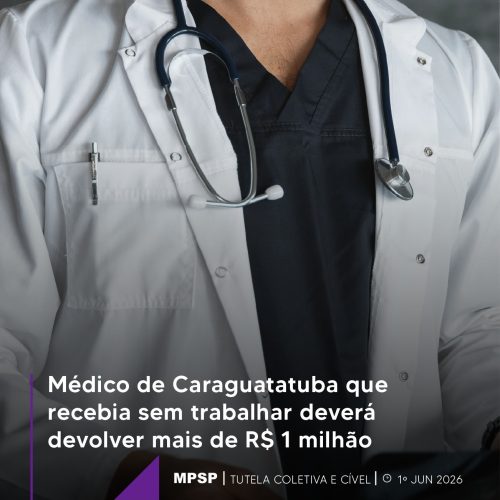 Médico é condenado a devolver mais de R$ 1 milhão após receber salário sem trabalhar por sete anos na Prefeitura de Caraguatatuba
