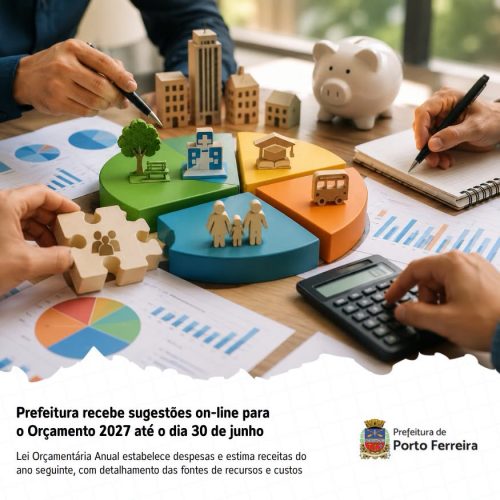Prefeitura de Porto Ferreira abre canal para receber sugestões ao Orçamento Municipal de 2027