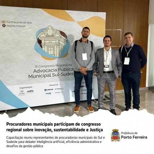 Procuradores de Porto Ferreira participam de congresso regional sobre inovação e gestão pública