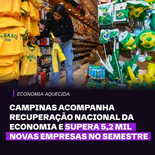 Campinas registra alta de 36% na abertura de empresas no primeiro semestre
