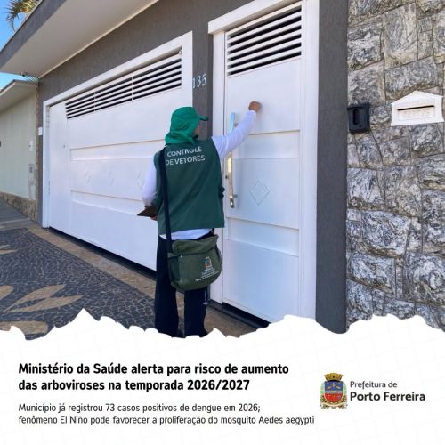 Ministério da Saúde alerta para risco de aumento da dengue e Prefeitura de Porto Ferreira reforça prevenção