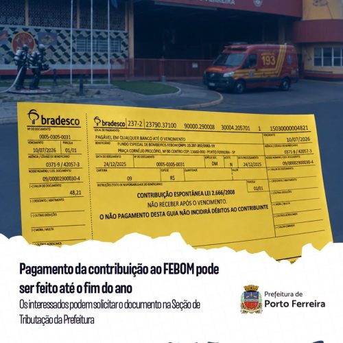 Prefeitura de Porto Ferreira prorroga prazo para pagamento da contribuição voluntária ao FEBOM