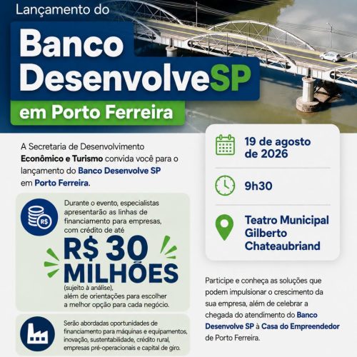 Porto Ferreira terá lançamento do atendimento do DesenvolveSP para empreendedores