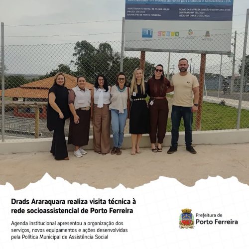 Porto Ferreira recebe visita técnica da Drads Araraquara para avaliar ações da assistência social