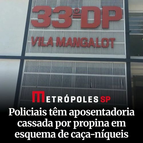 Governador de SP cassa aposentadoria de policiais civis condenados por cobrar propina de caça-níqueis