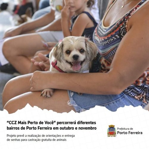 CCZ Mais Perto de Você  leva serviços e inscrições para castração aos bairros de Porto Ferreira