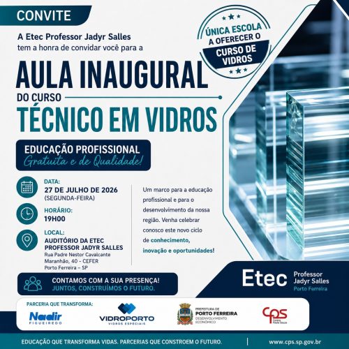 Etec de Porto Ferreira realiza a solenidade de lançamento do Curso Técnico em Vidros no próximo dia 27 de julho