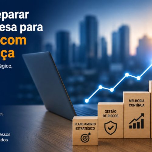 Como preparar sua empresa para crescer com segurança
