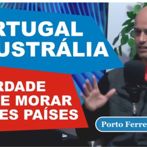 PORTUGAL e AUSTRÁLIA | A VERDADE sobre morar nesses países | Podcast