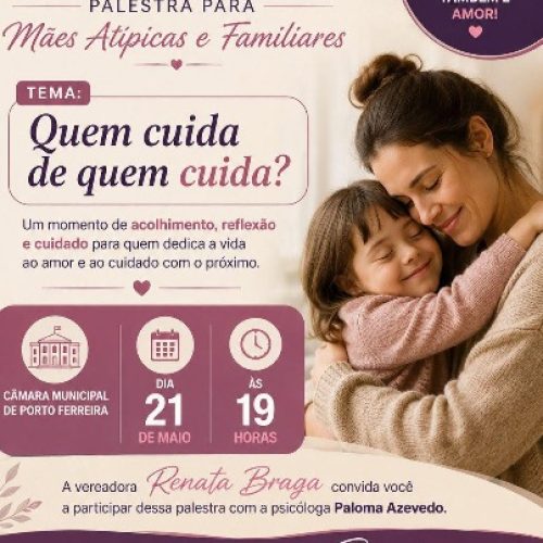 Palestra em Porto Ferreira promove acolhimento para mães atípicas e familiares