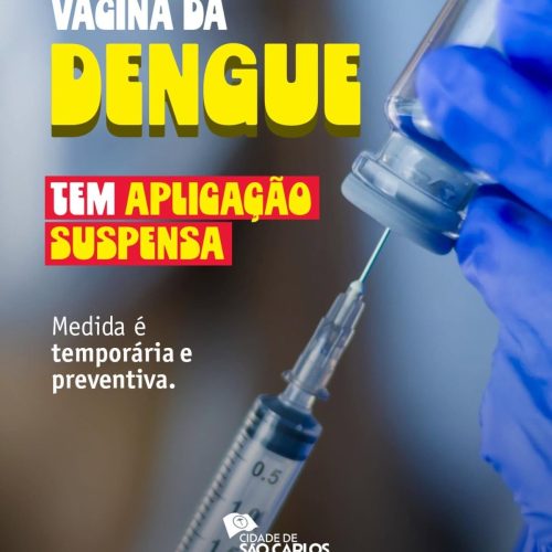 São Carlos informa suspensão preventiva da vacina contra dengue desenvolvida pelo Instituto Butantan