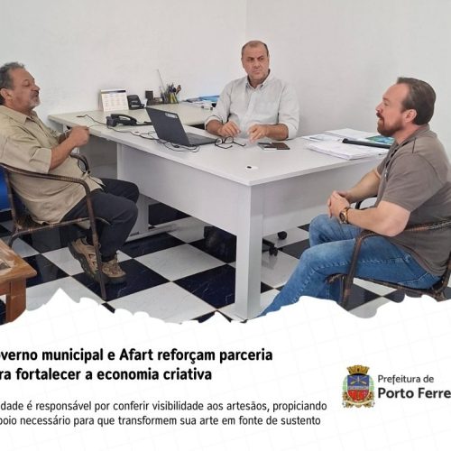Porto Ferreira fortalece artesanato com reunião estratégica entre prefeitura e Afart