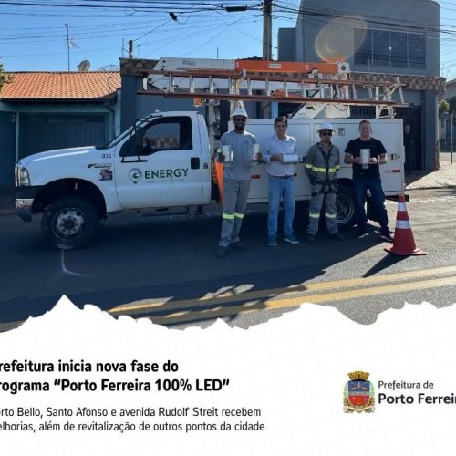 Prefeitura de Porto Ferreira amplia modernização da iluminação pública com novas áreas atendidas