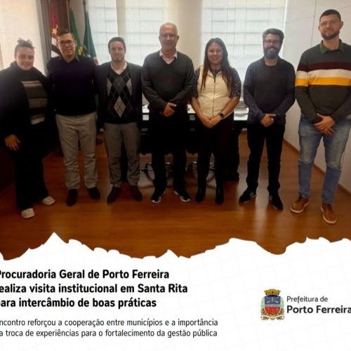 Procuradoria de Porto Ferreira fortalece integração regional com visita técnica a Santa Rita do Passa Quatro