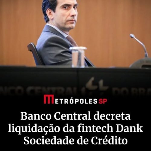 Banco central liquida fintech Dank por irregularidades financeiras