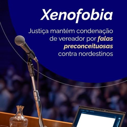 Tribunal de Justiça mantém condenação de vereador por fala discriminatória contra nordestinos
