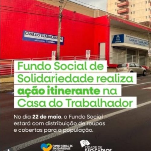 Fundo Social realiza ação solidária itinerante na Casa do Trabalhador de São Carlos