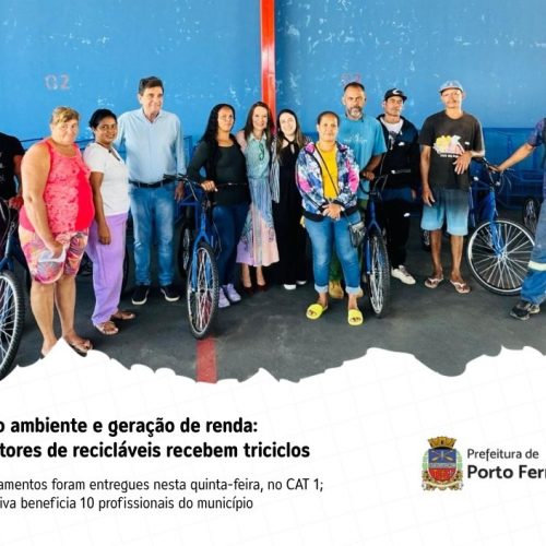 Prefeitura de Porto Ferreira entrega triciclos a coletores e reforça ações sustentáveis
