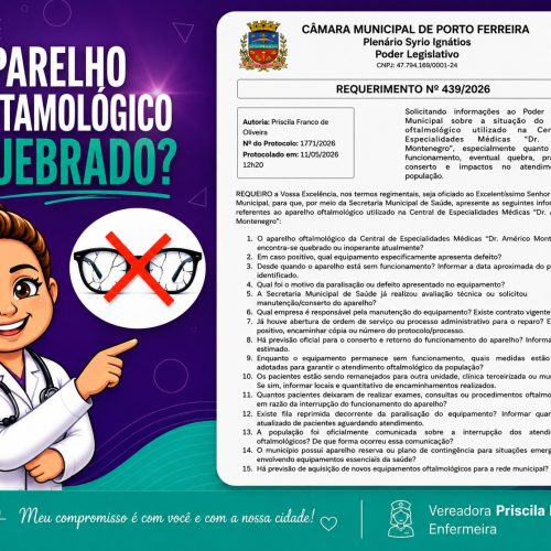 Vereadora Priscila Enfermeira questiona Prefeitura sobre paralisação de equipamentos oftalmológicos em Porto Ferreira