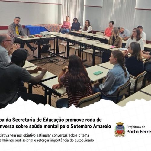 Secretaria de Educação de Porto Ferreira promove roda de conversa sobre saúde mental