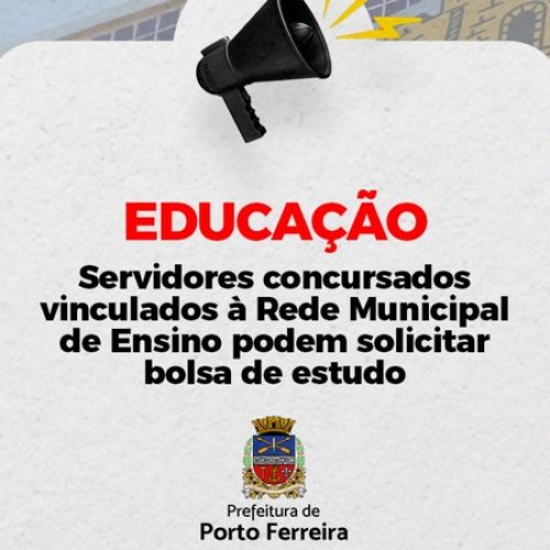 Servidores concursados vinculados à Rede Municipal de Ensino de Porto Ferreira podem solicitar bolsa de estudo