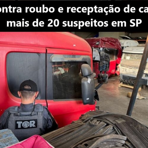 Megaoperação desarticula quadrilha de roubo de cargas em SP e mais quatro estados