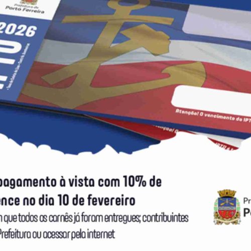 Atenção Porto Ferreira! Pagamento do IPTU 2026 à vista com desconto ou 1ª parcela vence nesta terça-feira (10/02)