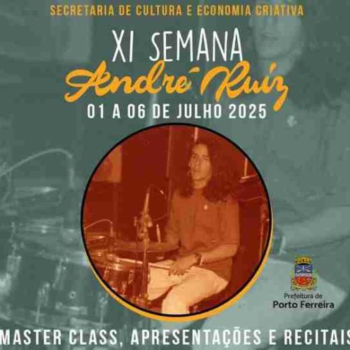 XI Semana Cultural de Porto Ferreira André Ruiz tem início nesta terça no Teatro Gilberto Chateaubriand
