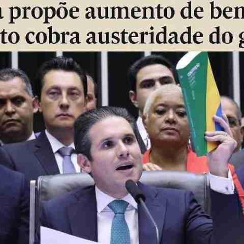 Câmara Federal propõe aumento de benefícios aos deputados enquanto cobra austeridade do governo